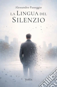 La Lingua del Silenzio. E-book. Formato EPUB ebook