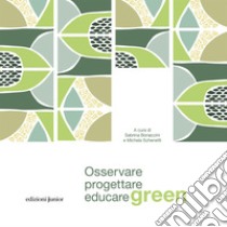 Osservare, progettare, educare green. E-book. Formato PDF ebook di Sabrina Bonaccini