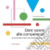 Dare valore alle competenze: La valutazione al nido e alla scuola dell'infanzia. E-book. Formato PDF ebook