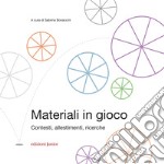 Materiali in gioco: Contesti, allestimenti, ricerche. E-book. Formato PDF ebook