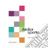 Atelier aperto. E-book. Formato PDF ebook