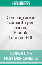 Comuni_care in comunità per minori. E-book. Formato PDF ebook