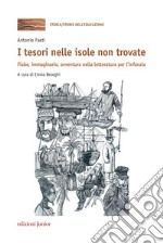 I tesori nelle isole non trovate: Fiabe, immaginario, avventura nella letteratura per l’infanzia. E-book. Formato PDF ebook