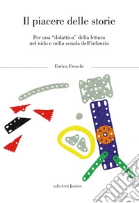 Il piacere delle storie: Per una "didattica" della lettura nel nido e nella scuola dell'infanzia. E-book. Formato PDF ebook