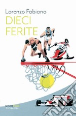 Dieci ferite. E-book. Formato EPUB