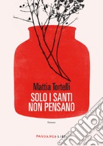 Solo i santi non pensano. E-book. Formato EPUB ebook