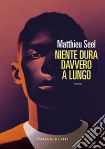 Niente dura davvero a lungo. E-book. Formato EPUB ebook di Matthieu Seel