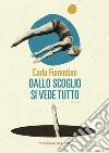 Dallo scoglio si vede tutto. E-book. Formato EPUB ebook di Carla Fiorentino