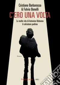 C'ero una volta. E-book. Formato EPUB ebook