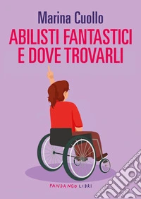 Abilisti fantastici e dove trovarli. E-book. Formato EPUB ebook