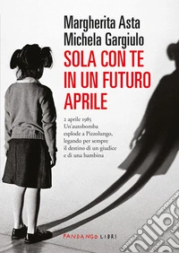 Sola con te in un futuro aprile NE. E-book. Formato EPUB ebook