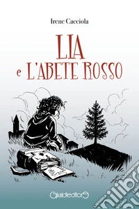 Lia e l'Abete Rosso. E-book. Formato PDF ebook