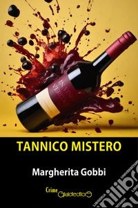 Tannico mistero. E-book. Formato PDF ebook