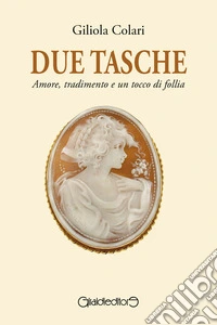 Due tascheAmore, tradimento e un tocco di follia. E-book. Formato PDF ebook
