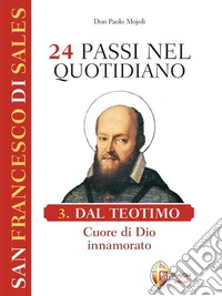 24 passi nel quotidiano. Dal Teotimo, Cuore di Dio innamorato. III volume. E-book. Formato EPUB ebook