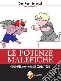 Le potenze malefiche. Come operano come si combattono. E-book. Formato EPUB ebook