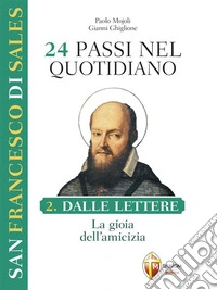 24 passi nel quotidiano. Dalle lettere, la gioia dell'amicizia. II volume. E-book. Formato EPUB ebook