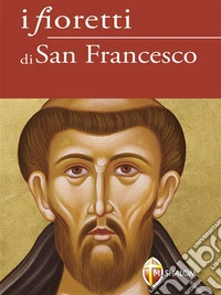 I fioretti di San Francesco. E-book. Formato EPUB ebook