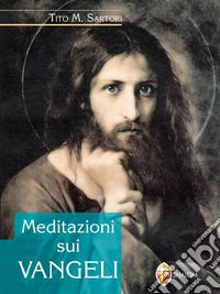 Meditazioni sui Vangeli. E-book. Formato EPUB ebook
