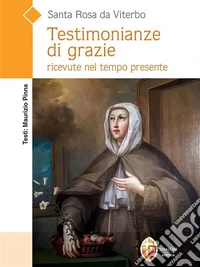 Santa Rosa da Viterbo. Testimonianze di grazie ricevute nel tempo presente. E-book. Formato EPUB ebook