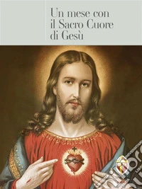 Un mese con il Sacro Cuore di Gesù. E-book. Formato EPUB ebook