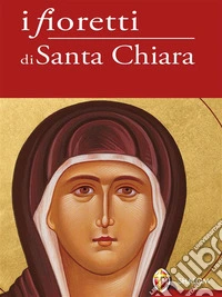 I fioretti di Santa Chiara. E-book. Formato EPUB ebook