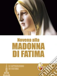 Novena alla Madonna di Fatima. Le apparizioni di Fatima. E-book. Formato EPUB ebook