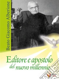 Beato Giacomo Alberione. Editore e apostolo del nuovo millennio. E-book. Formato EPUB ebook
