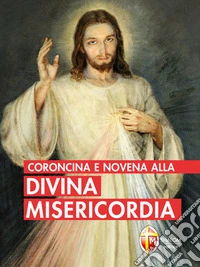Coroncina e Novena alla Divina Misericordia. E-book. Formato EPUB ebook