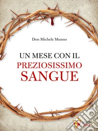 Un mese con il Preziosissimo Sangue. E-book. Formato EPUB ebook
