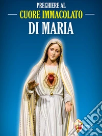 Preghiere al Cuore Immacolato di Maria. E-book. Formato EPUB ebook