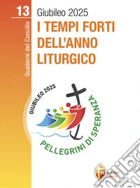 I tempi forti dell'Anno liturgicoVolume 13. E-book. Formato EPUB ebook