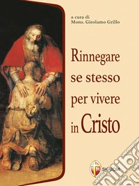 Rinnegare se stesso per vivere in Cristo. E-book. Formato EPUB ebook