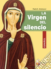 La Virgen del silencio. E-book. Formato EPUB ebook