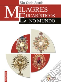 Milagres Eucarísticos no mundo. E-book. Formato EPUB ebook