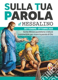 Sulla Tua Parola - Il messalino - Settembre/Ottobre 2025Santa Messa quotidiana e letture commentate per vivere la parola di Dio. E-book. Formato EPUB ebook