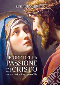 Le ore della Passione di Cristo. E-book. Formato EPUB ebook