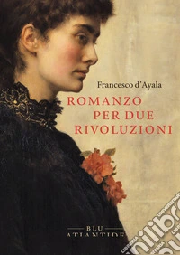 Romanzo per due rivoluzioni. E-book. Formato EPUB ebook