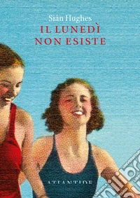Il lunedì non esiste. E-book. Formato EPUB ebook