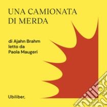 Una camionata di merda. Audiolibro. Download MP3 ebook di Ajahn Brahm