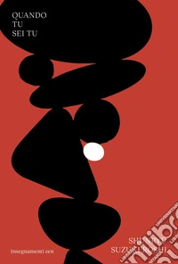 Quando tu sei tu: Insegnamenti Zen. E-book. Formato EPUB ebook