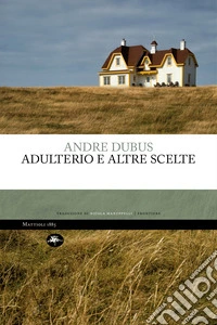 Adulterio ed altre scelte. E-book. Formato EPUB ebook