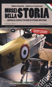 Musei della storia – Guida ai luoghi italiani di storia militare. E-book. Formato EPUB ebook