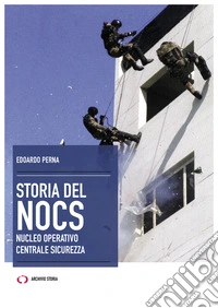 Storia del NOCS. Nucleo Operativo Centrale Sicurezza. E-book. Formato EPUB ebook