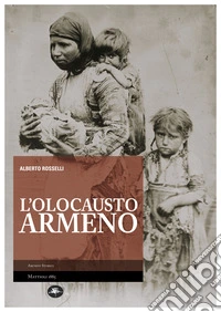 L'olocausto armeno. E-book. Formato EPUB ebook
