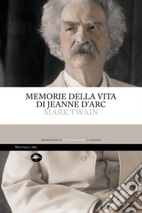 Memorie della vita di Jeanne D'Arc. E-book. Formato EPUB ebook