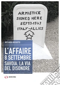 L'affaire 8 settembre: Savoia, la via del disonore. E-book. Formato EPUB ebook