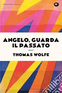 Angelo, guarda il passato. E-book. Formato EPUB ebook