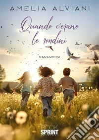 Quando c’erano le rondini. E-book. Formato EPUB ebook