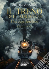 Il treno dell’Adriatico. E-book. Formato EPUB ebook
